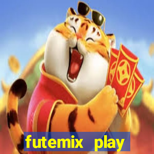 futemix play futebol ao vivo